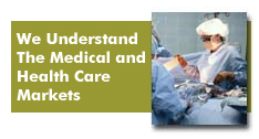 We Understand the Medical and Health Care Markets